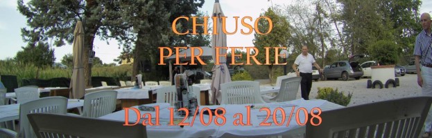 Chiuso per Ferie dal 12 al 20 Agosto