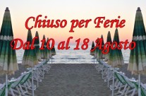 Ferie dal 10 al 18 Agosto