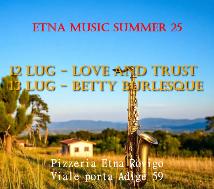 Etna Music Summer 2025 12 Lug - Love and Trust 13 Lug - Betty Burlesque