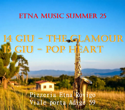 Etna Music Summer 2025 14 Giu - The Glamour 15 Giu - Pop Heart