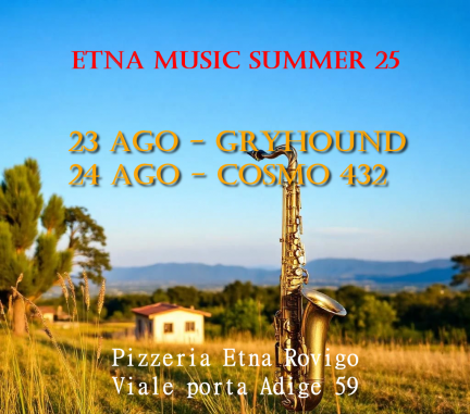 Etna Music Summer 2025 23 Ago - Gryhound 24 Ago - Cosmo 432