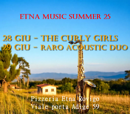 Etna Music Summer 2025 28 Giu - The Curly Girls 29 Giu - RaRo Acoustic Duo