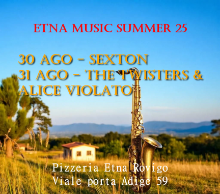 Etna Music Summer 2025 30 Ago - Sexton 31 Ago - The Twisters & Alice Violato